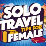 solo travel tips for female 2024